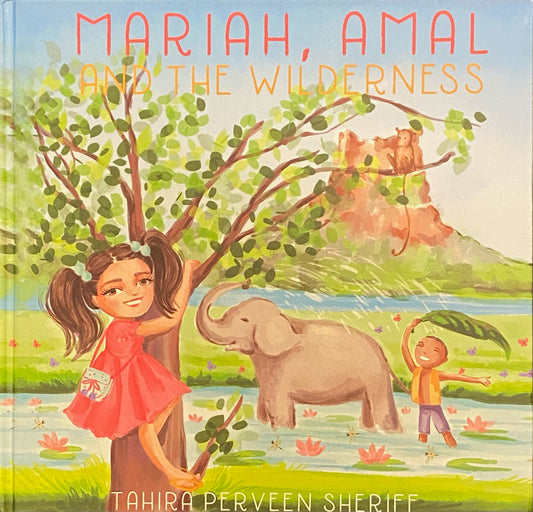 Mariah, Amal and the Wilderness by Tahira Parveen Sheriff