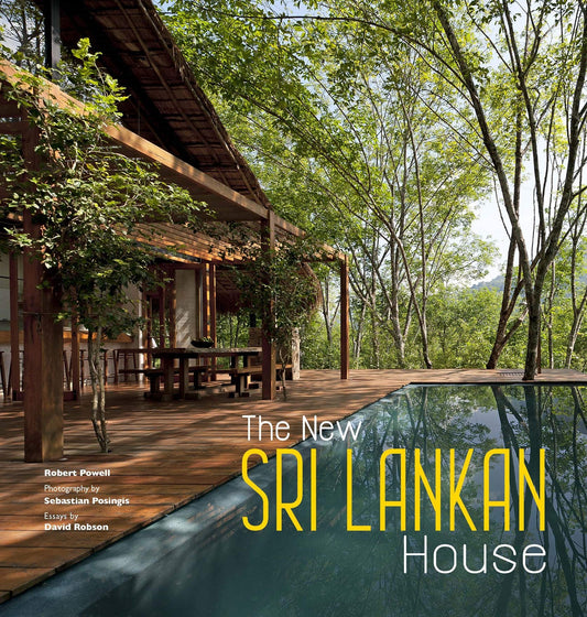 The New Sri Lankan House by Robert Powell.  Photography by Sebastian Posingis.