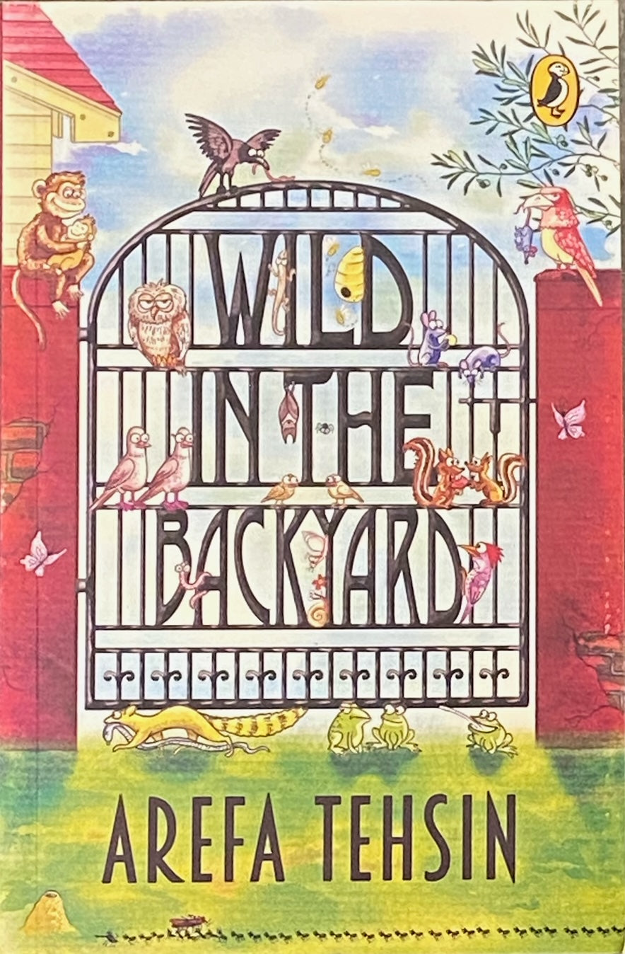 Wild in the Backyard by Arefa Tehsin