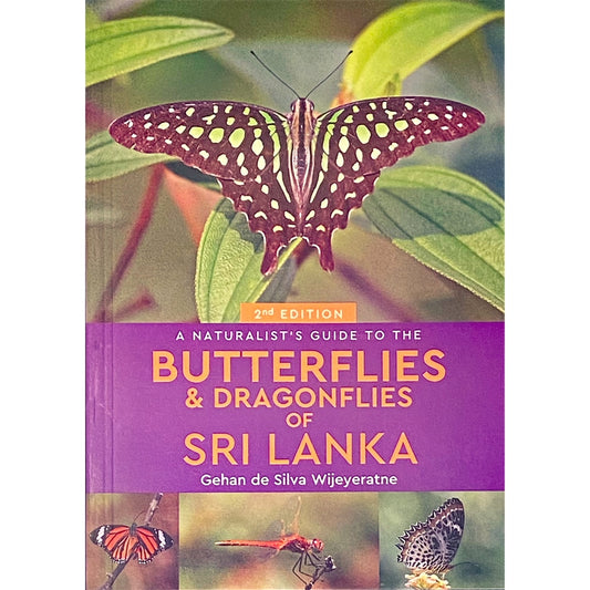 The Naturalist's Guide to The Butterflies and Dragonflies of Sri Lanka by Gehan de Silva Wijeyeratne