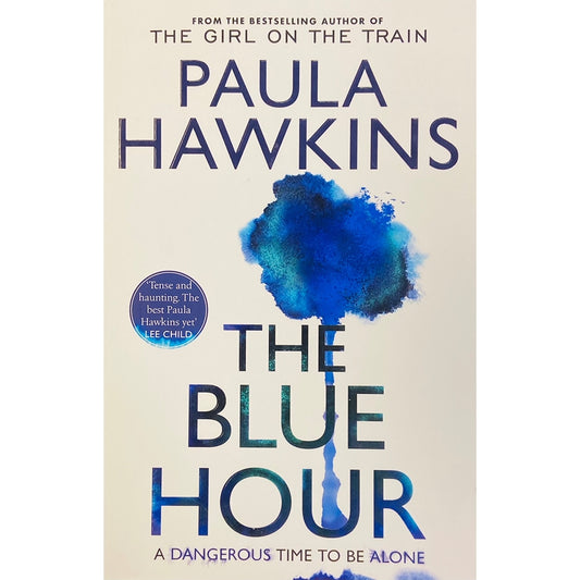 The blue Hour: A Dangerous Time to Be Alone by Paula Hawkins