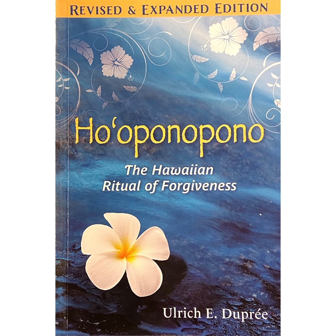 Ho'oponopono: The Hawaiian Ritual of Forgiveness by Ulrich E Dupree