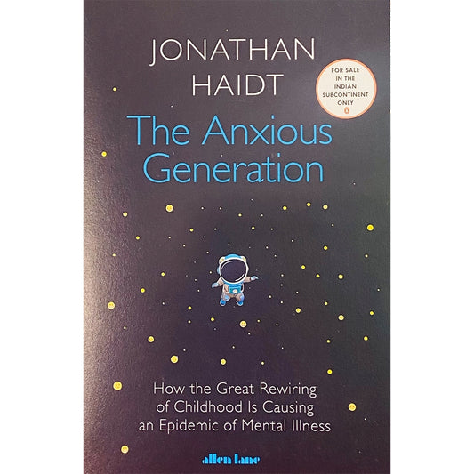 The Anxious Generation: How the Great Rewiring of Childhood is Causing an Epidemic of Mental Illness by Jonathan Haidt