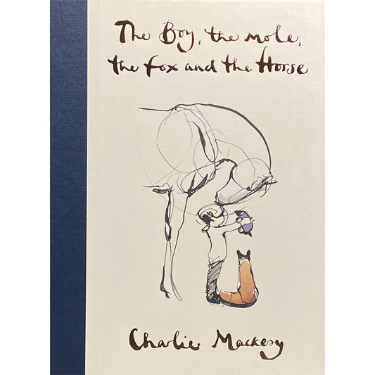 The Boy, The Mole Fox and the Horse by Charlie Mackery