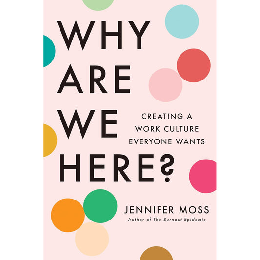Why Are We Here? by Jennifer Moss