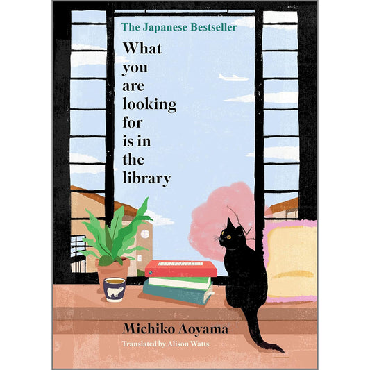 What You are Looking for is in the Library by Michiko Aoyama