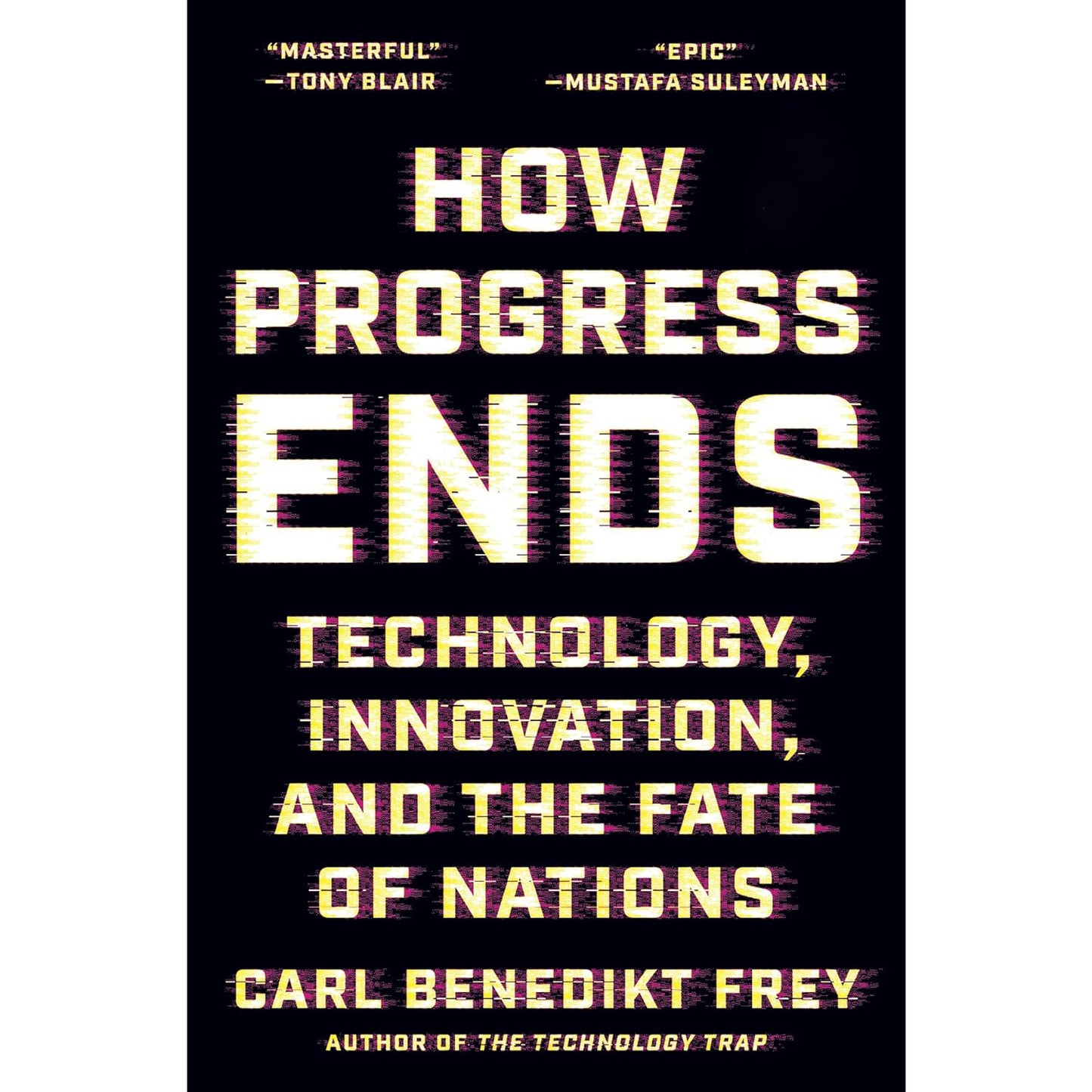 How Progress Ends by Carl Benedikt Frey