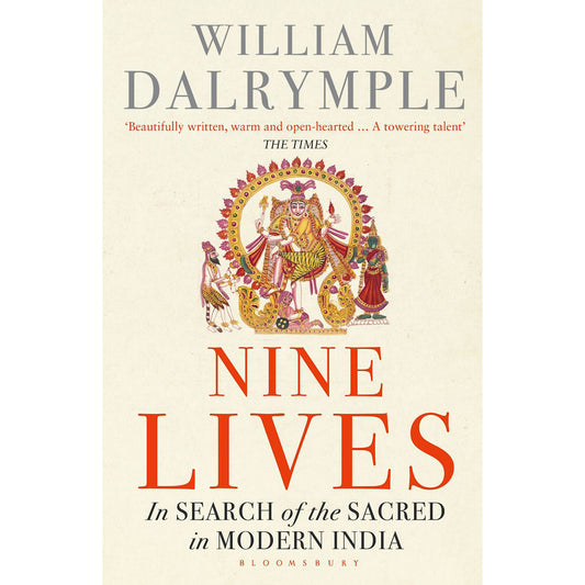 Nine Lives: In Search of the Sacred in Modern India by William Dalrymple