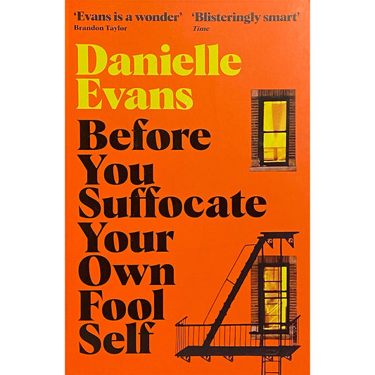 Before you Suffocate your Own Fool Self by Danielle Evans