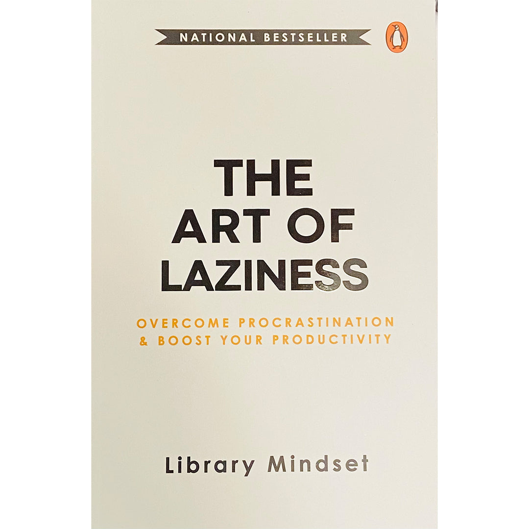 The Art of Laziness: Overcome Procrastination & Boost Your Productivity by Library Mindset