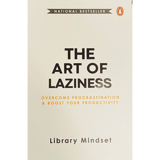 The Art of Laziness: Overcome Procrastination & Boost Your Productivity by Library Mindset