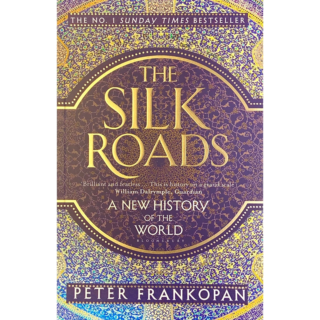 The Silk Roads: A New History of the World by Peter Frankopan