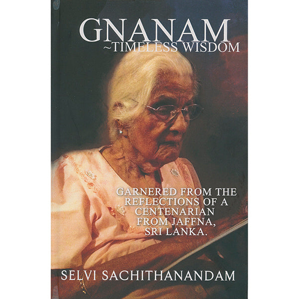 Gnanam: Timeless Wisdom by Selvi Sachithanandam