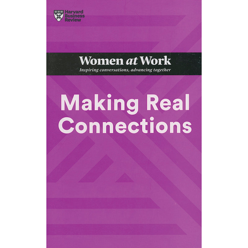 Making Real Connections – HBR Women at work series