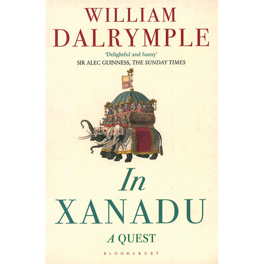 In Xanadu a Quest by William Dalrymple