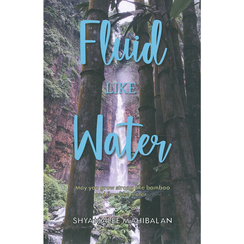 Fluid Like Water: May you grow strong like bamboo & flow like water… by Shyamalee Mahibalan
