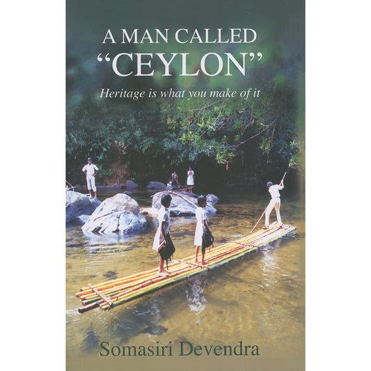 A Man Called Ceylon by Somasiri Devendra