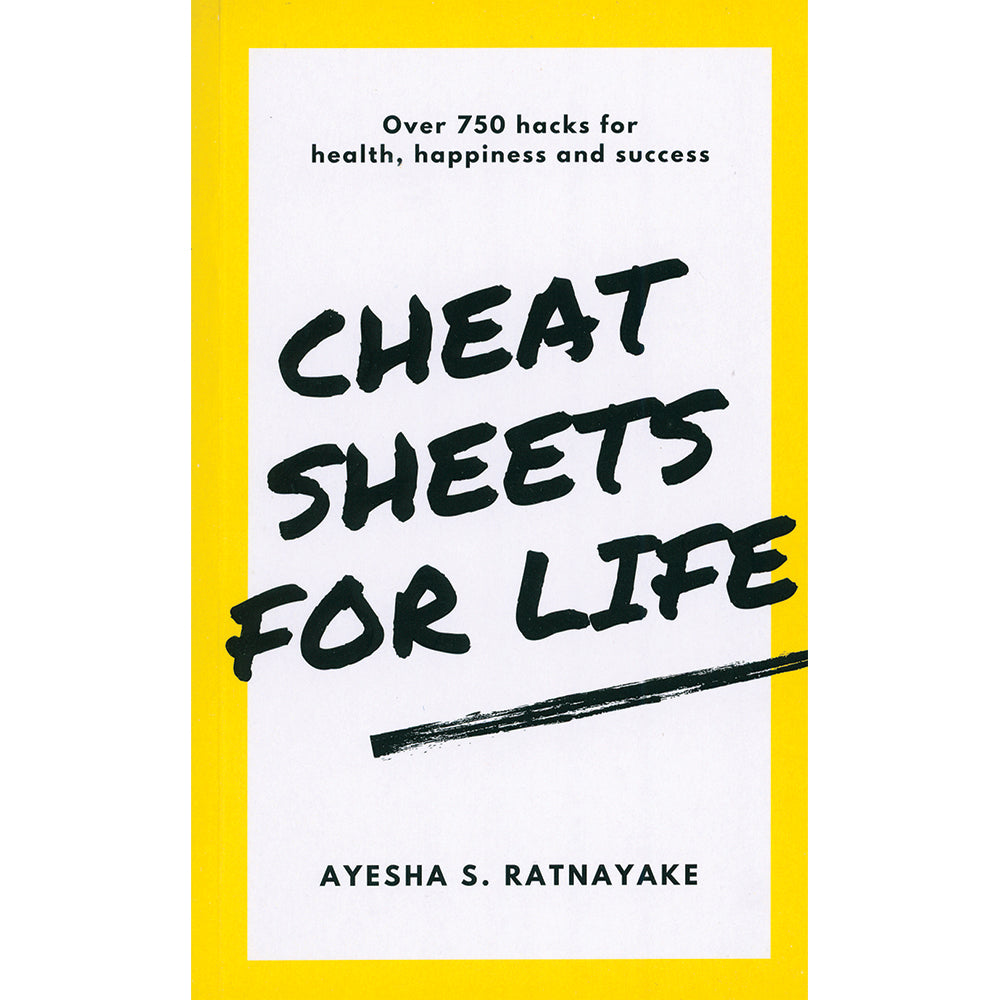 Cheat Sheets for Life by Ayesha S Ratnayake