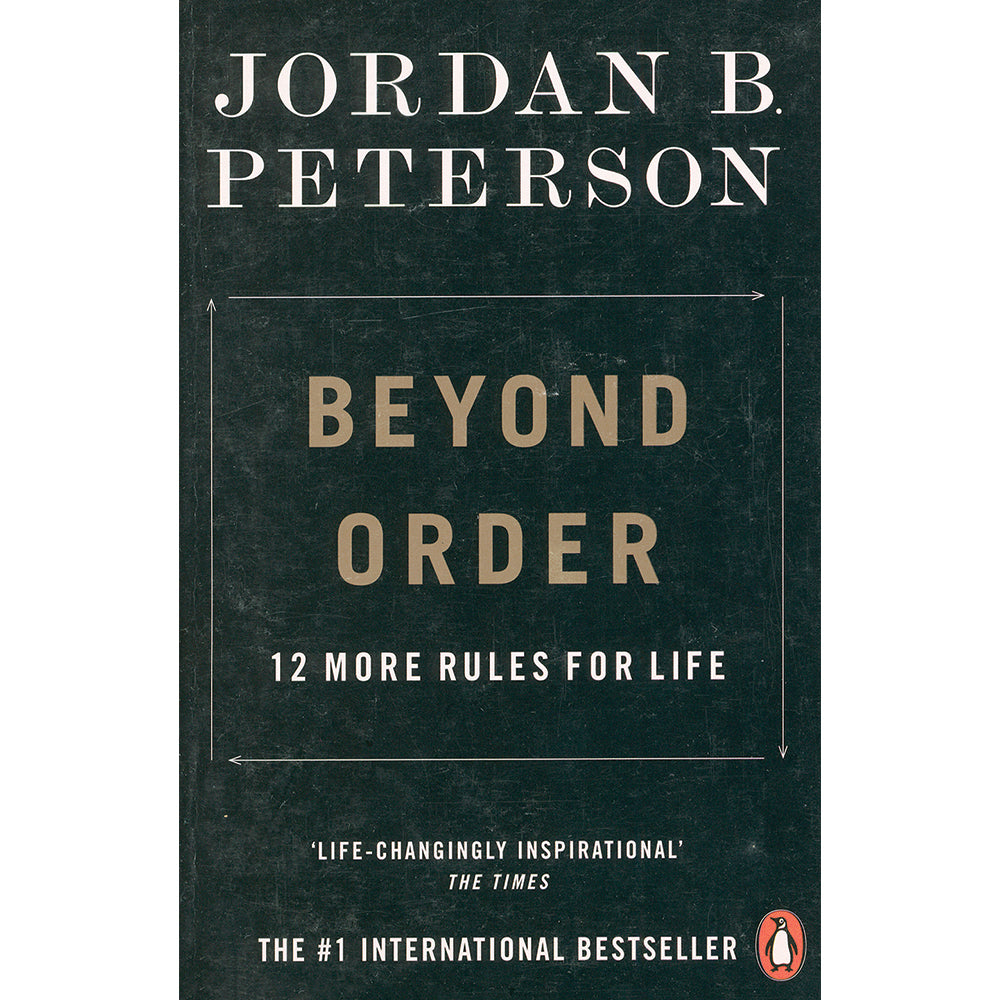 Beyond Order: 12 more Rules for Life by Jordan B Peterson