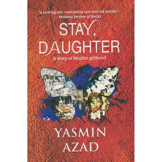 Stay, Daughter by Yasmin Azad
