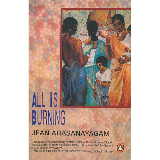 All is Burning. Jean Arasanayagam