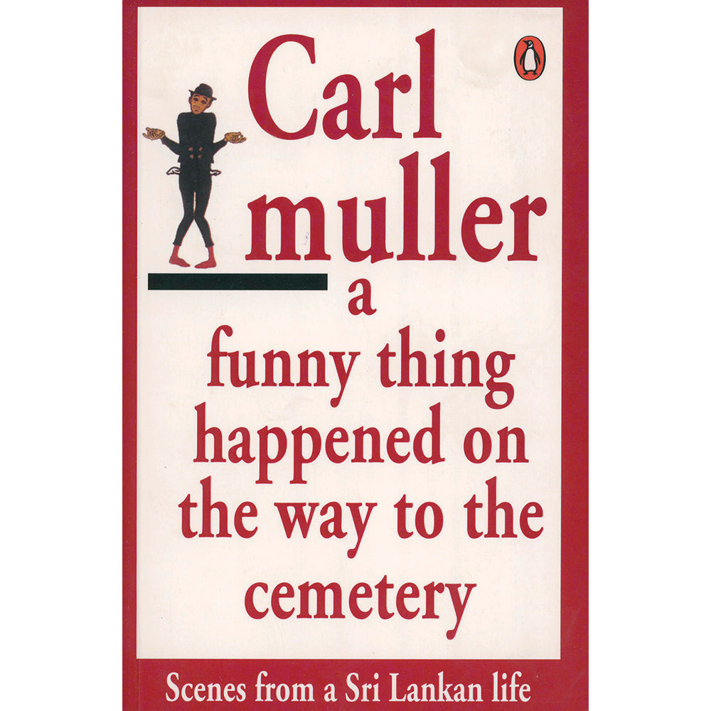 A Funny Thing Happened on the Way to Cemetry by Carl Muller