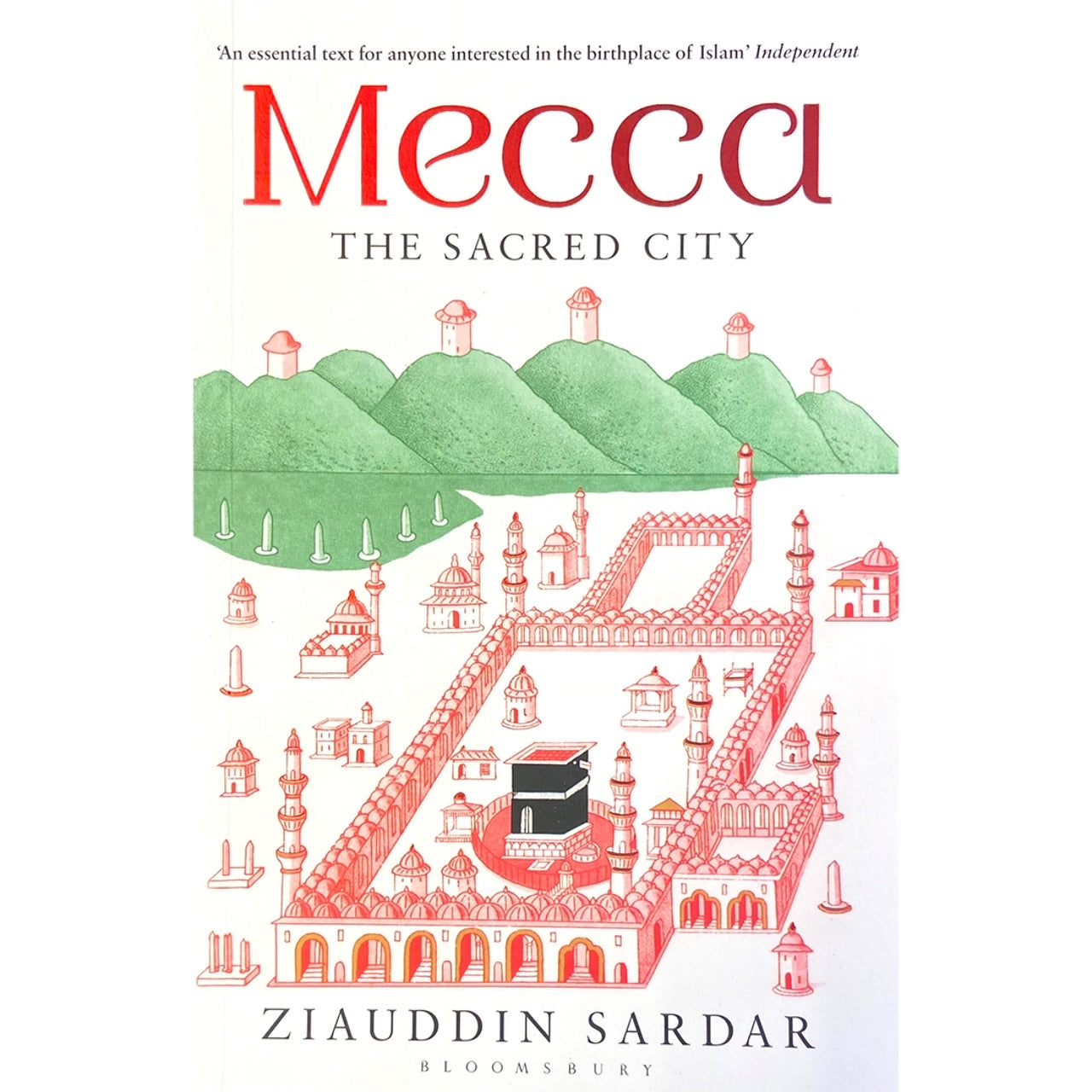 Mecca: The Sacred City by Ziauddin Sardar