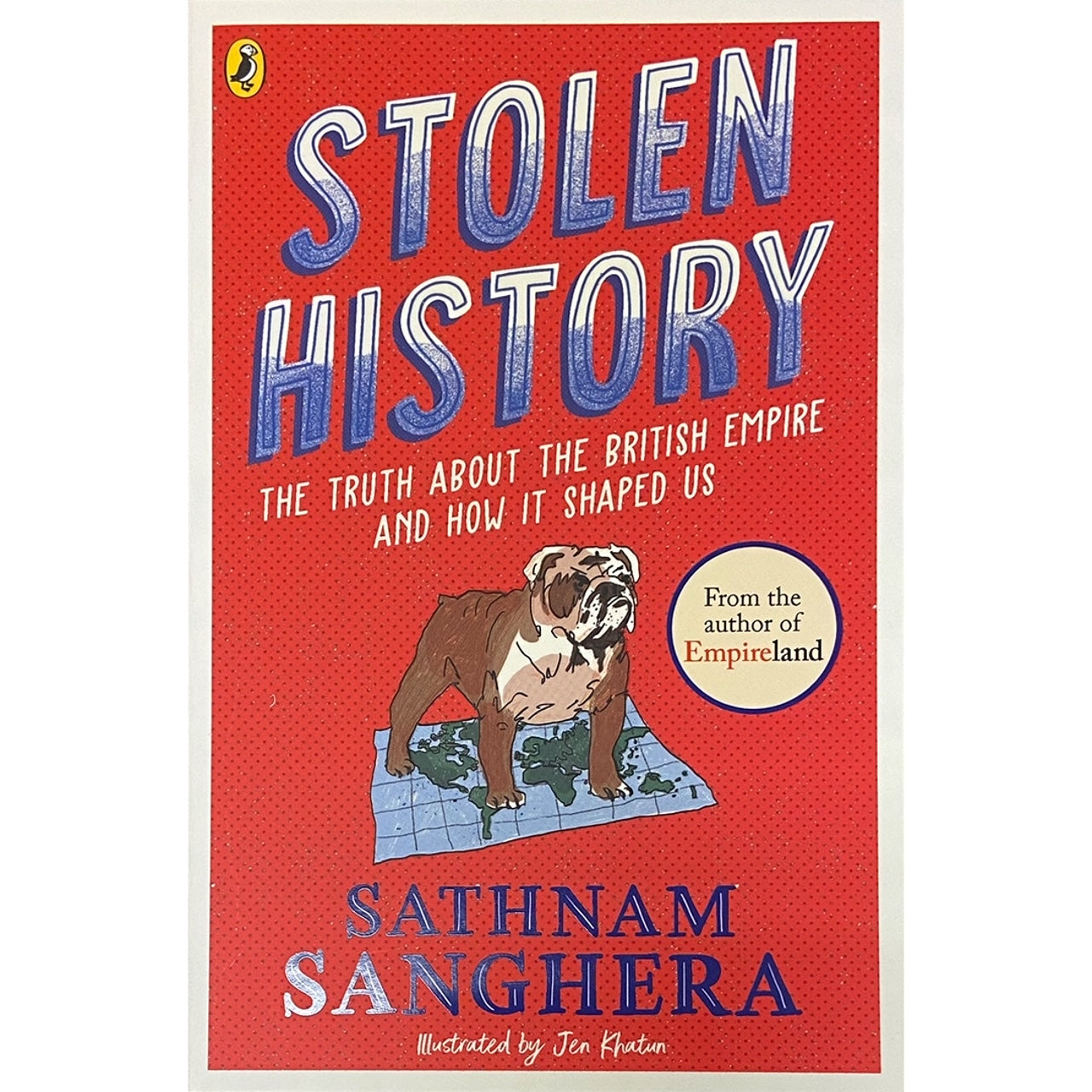 Stolen History: The Truth About the British Empire and How It Shaped Us by Sathnam Sanghera