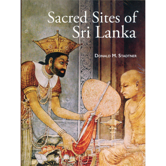 Sacred Sites of Sri Lanka by Donald M. Stadtner