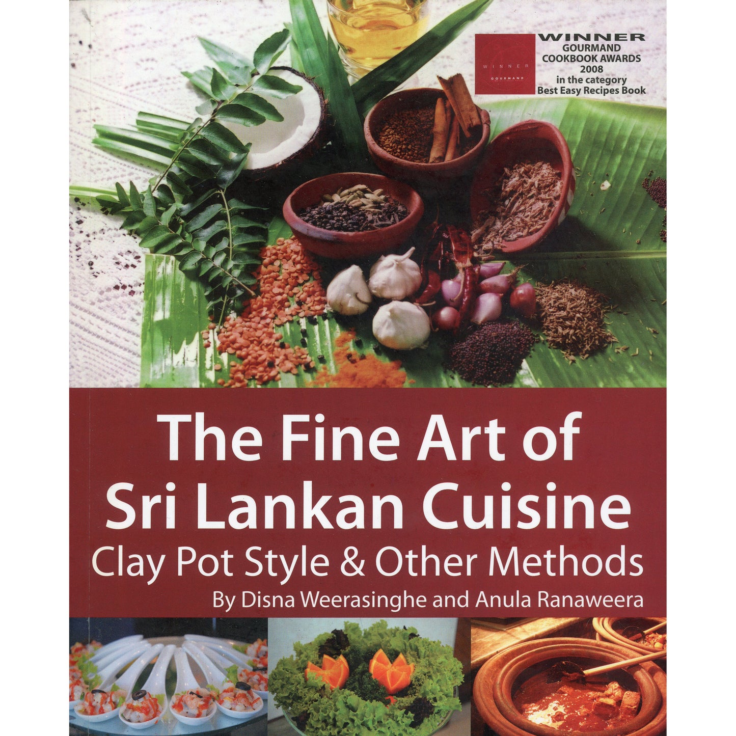 The Fine Art of Sri Lankan Cuisine: Clay Pot Style & Other Methods by Disna Weerasinghe and Anula Ranaweera