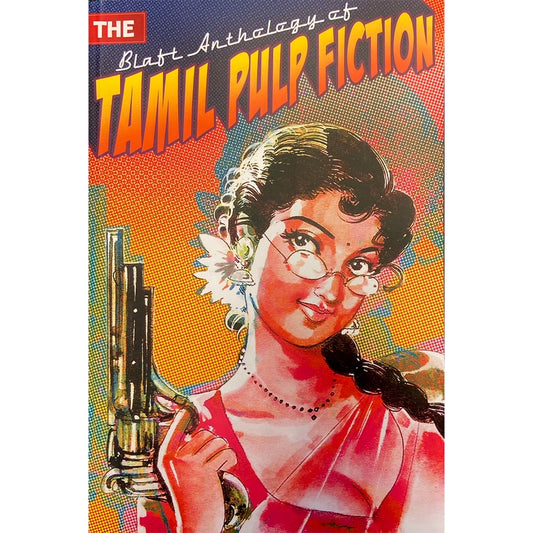 The Blaft Anthology of Tamil Pulp Fiction Vol I