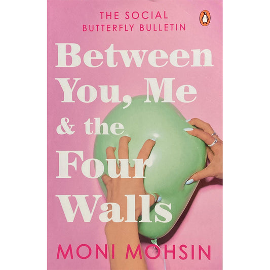 Between You, Me & the Four Walls by Moni Mohsin