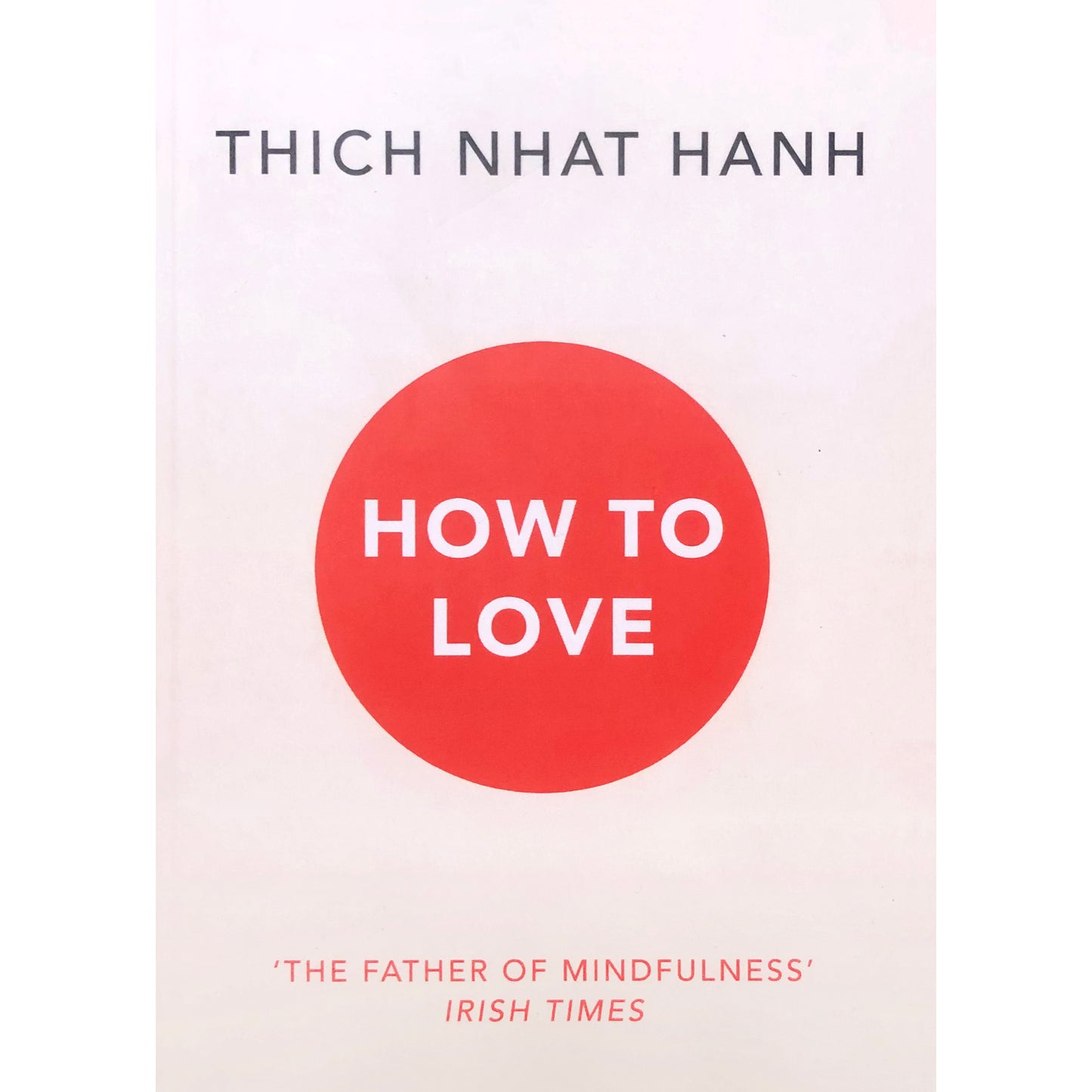 How to Love by Thich Nhat Hanh