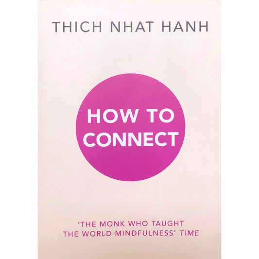 How to Connect by Thich Nhat Hanh