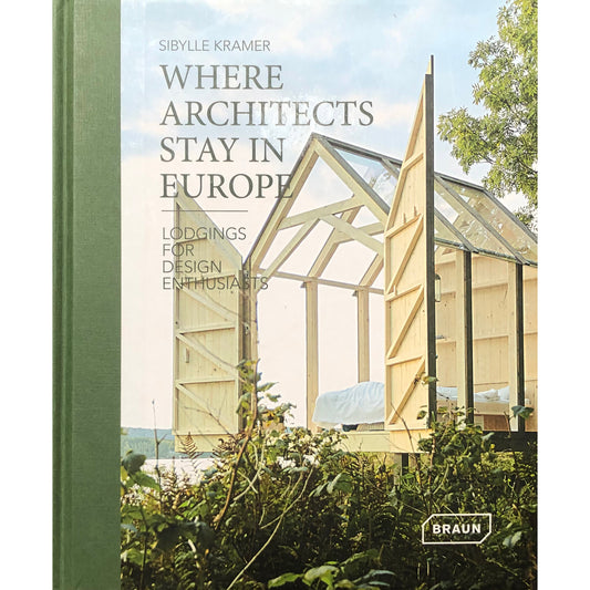 Where Architects Stay in Europe by Sibylle Kramer