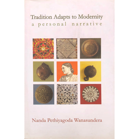 Tradition adopts to Modernity by Nanda P. Wanasundara