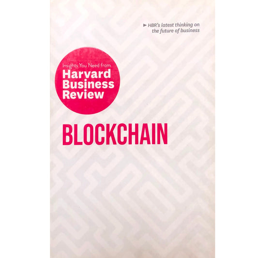 Blockchain: The Insight you need from Harvard Business Review by Don Tapscott , Marco Iansiti ,  Karim R. Lakhani , Edited by  Catherine Tucker