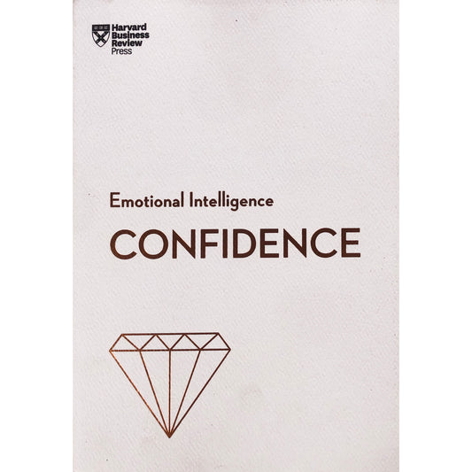 Confidence. Tomas Chamorro-Premuzic (HBR Emotional Intelligence Series)