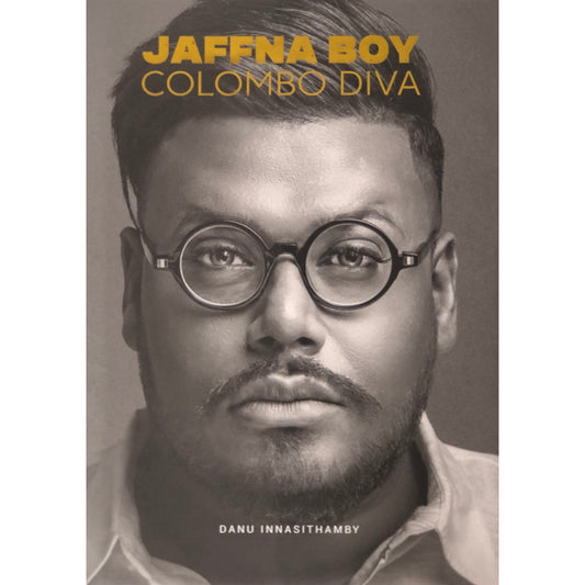 Jaffna Boy Colombo Diva by Danu Innasithamby