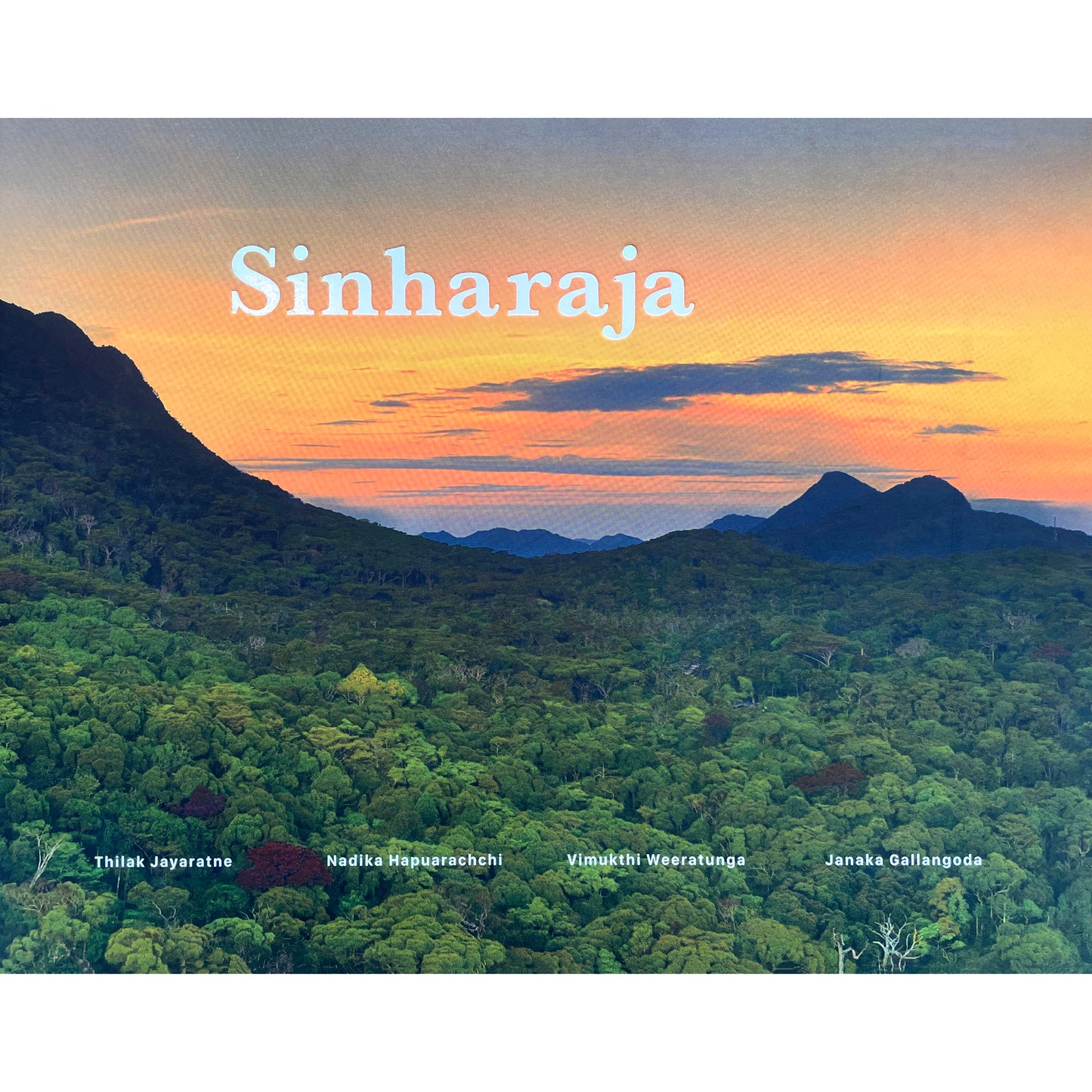 Sinharaja by Thilak Jayaratne, Nadika Hapuarachchi, Vimukthi Weerathunga,Janaka Gallangoda