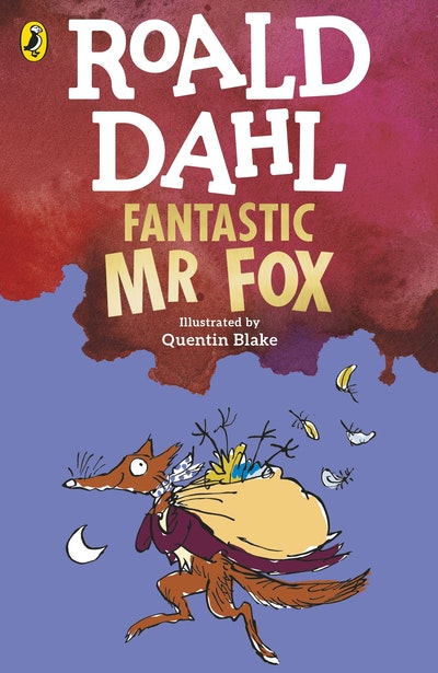 Fantastic Mr. Fox by Roald Dahl, illustrated  by Quentin Blake