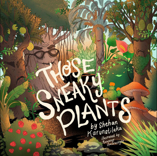 Those Sneaky Plants by Shehan Karunatilaka