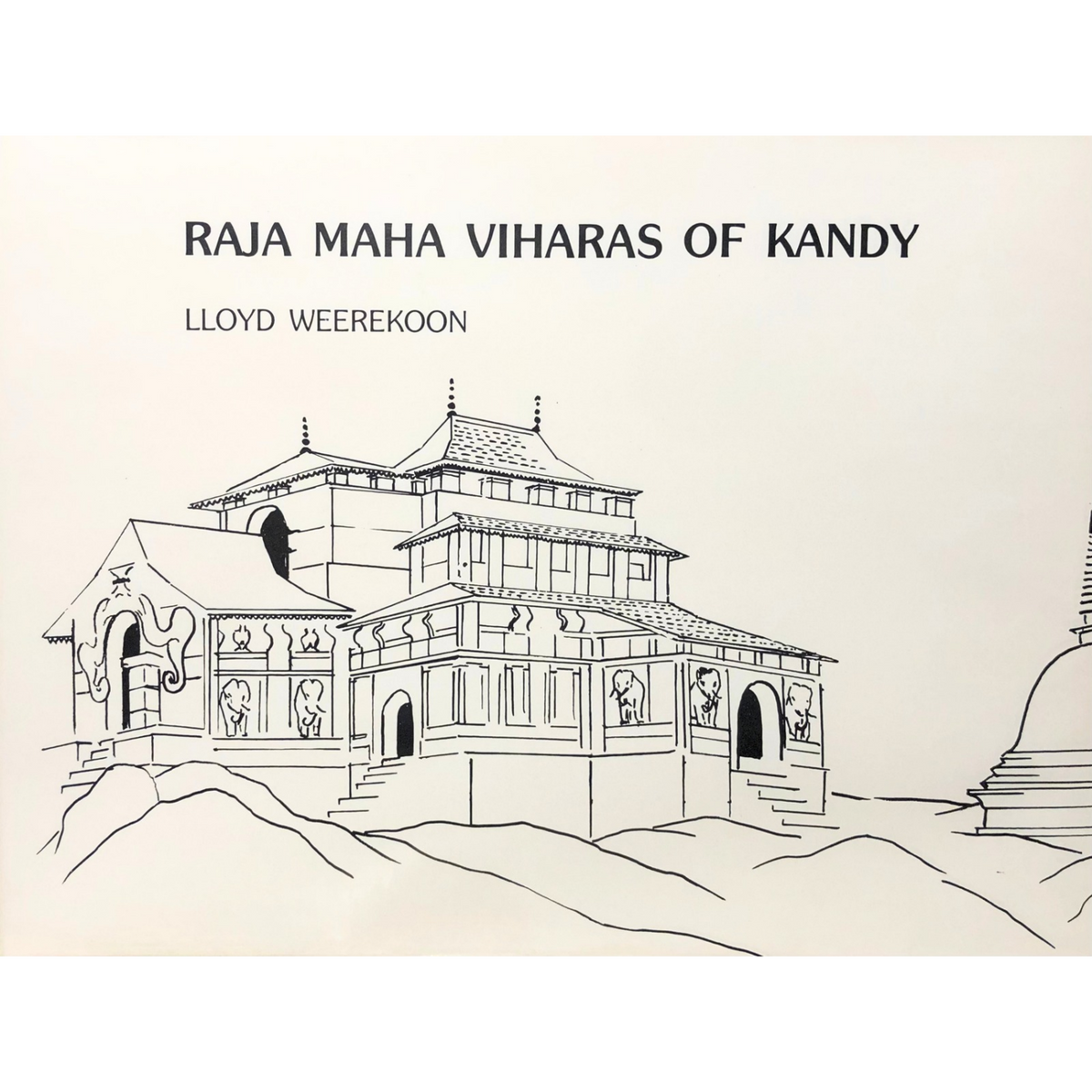 Raja Maha Viharas of Kandy by Lloyd Weerekoon