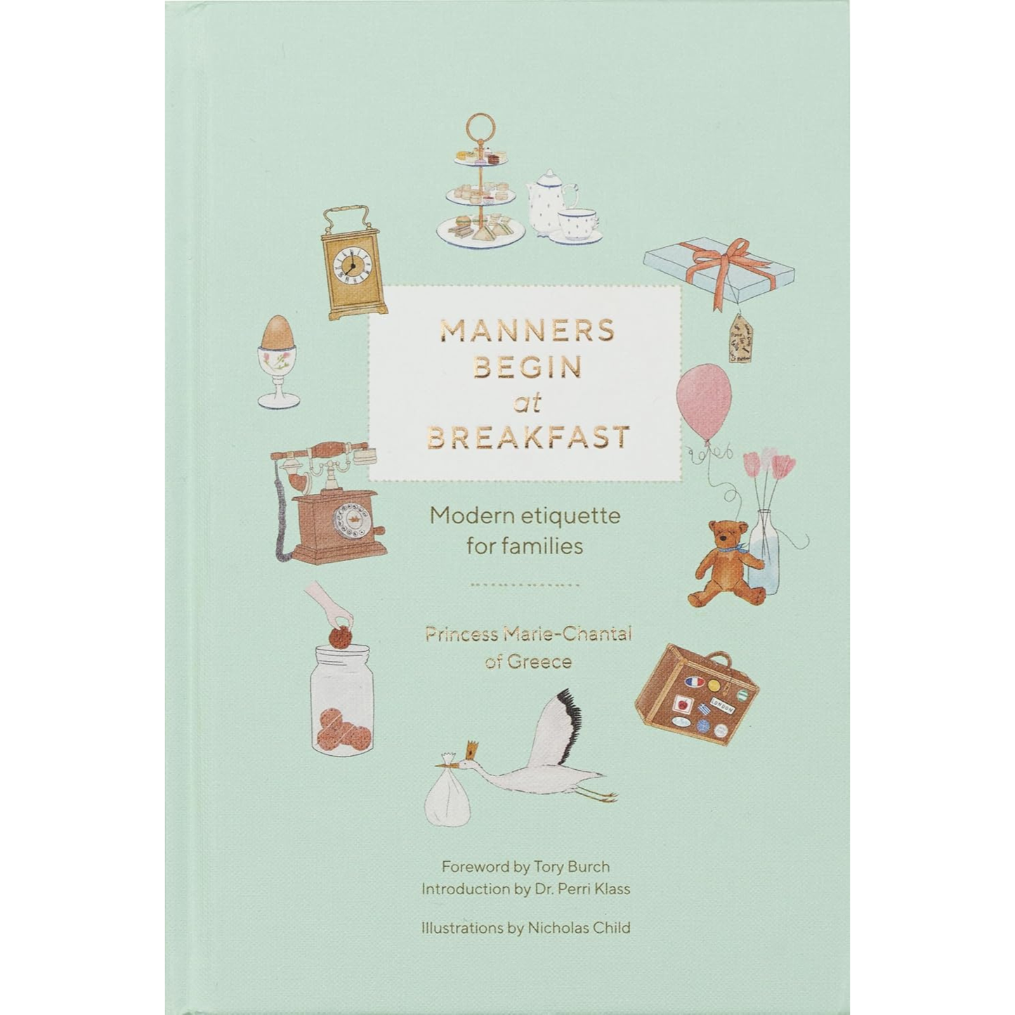 Manners begins at Breakfast. foreword by Tony Burch. introduction by Dr. Perri Klass Illustrations by Lydia Starkey