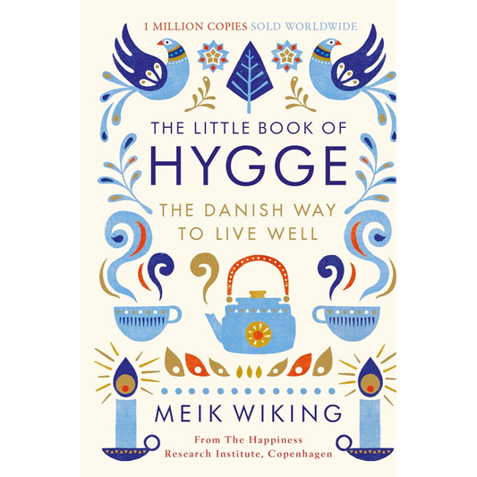 The Little Book of Hygge: The Danish Way to Live Well by Meik Wiking