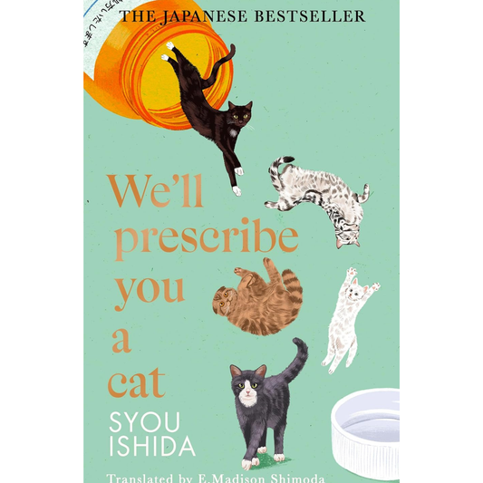 We'll Prescribe You a Cat by Syou Ishida, Translated by E Madison Shimoda