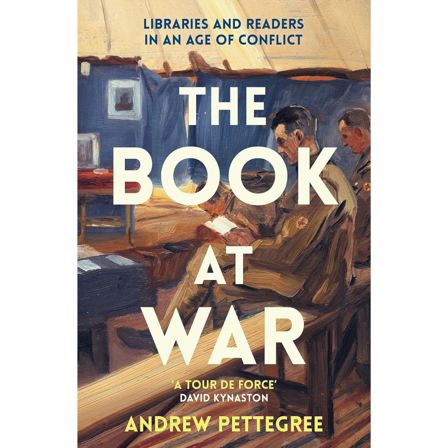 The Book at War: Libraries and Readers in an Age of Conflict by Andrew Pettegree