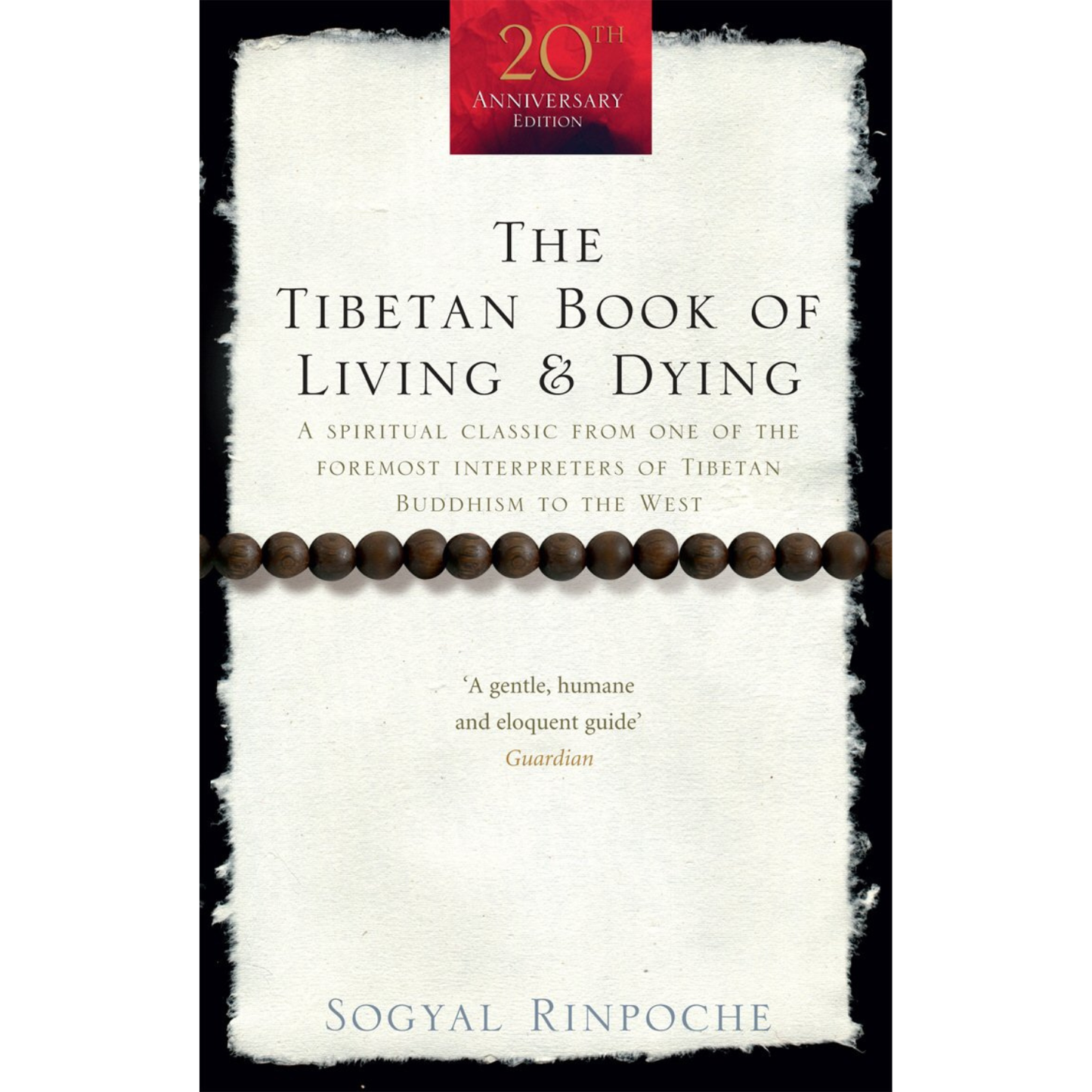 The Tibetan Book of Living and Dying by Sogyal Rinpoche Edited by Patrick Gaffney & Andrew Harvey