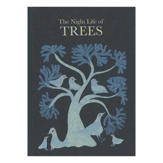 The Night Life of Trees by Durga Bai , Bhajju Shyam , Ram Singh Urveti