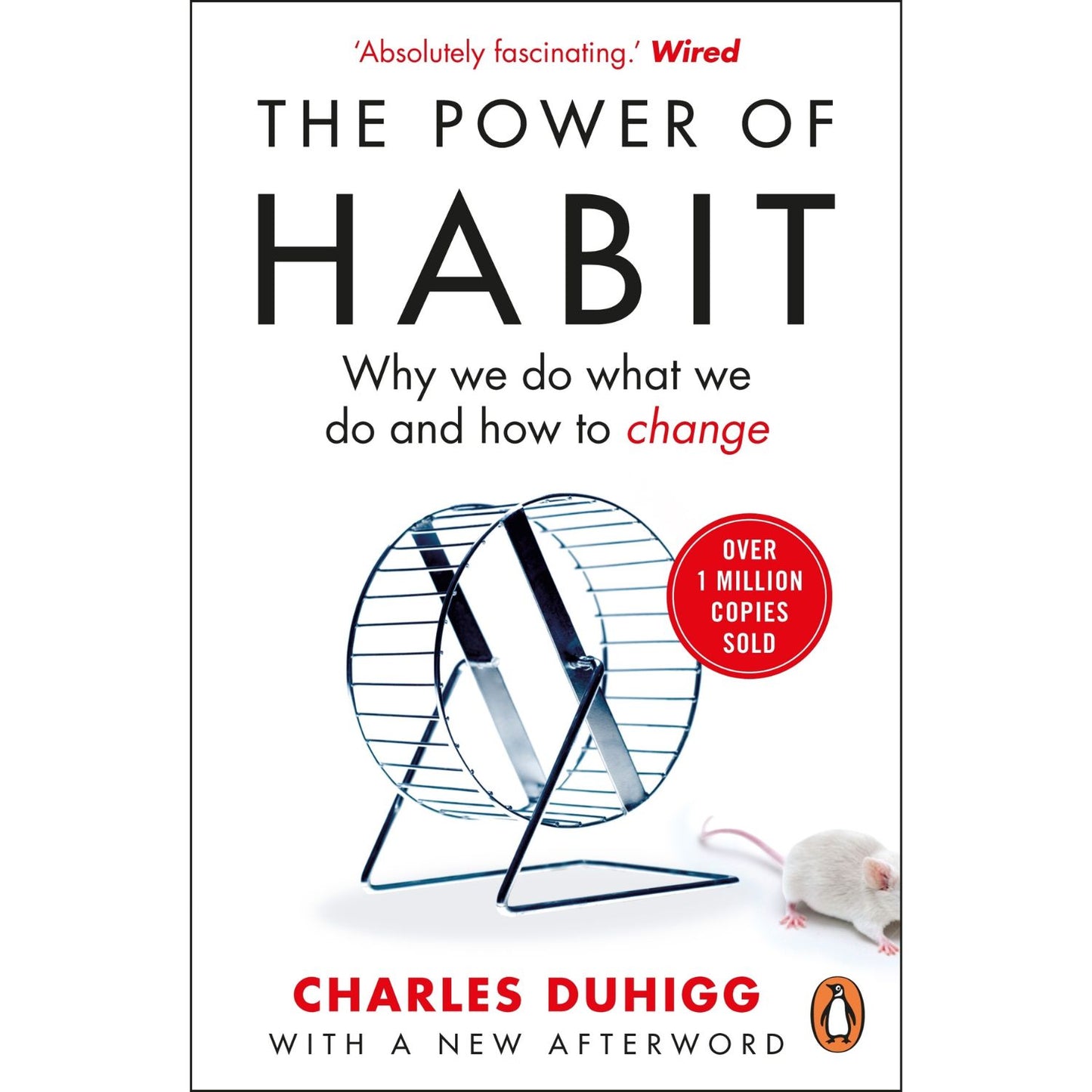 The Power of Habit: Why We Do What We Do, and How to Change by Charles Duhigg